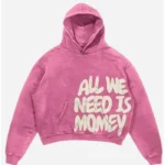 All We Need Is Money Hoodie