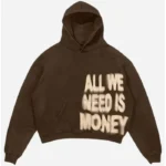 All We Need Is Money Hoodie Sale