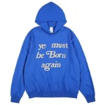 Ye Must Be Born Again Hoodie